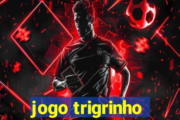 jogo trigrinho